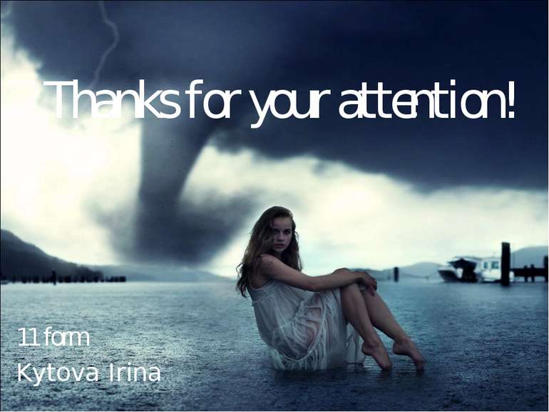 Thanks for your attention! 11 form Kytova Irina
