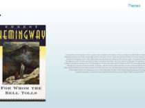 Themes The popularity of Hemingway's work to a great extent is based on the t...