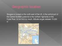 Geographic location Glasgow is located on the north-west of the UK, in the ce...