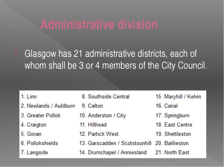 Administrative division Glasgow has 21 administrative districts, each of whom...