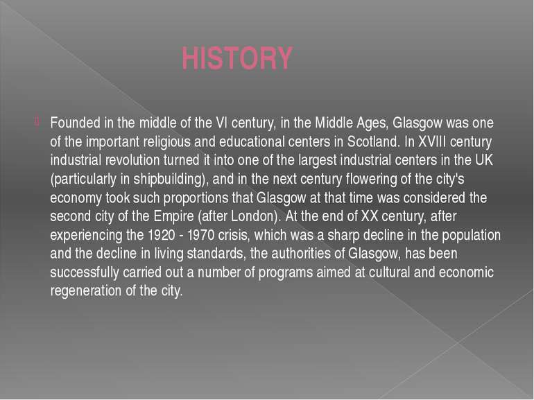 HISTORY Founded in the middle of the VI century, in the Middle Ages, Glasgow ...