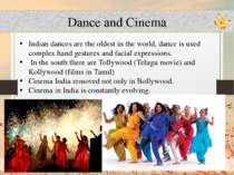 Dance and Cinema Indian dances are the oldest in the world, dance is used com...