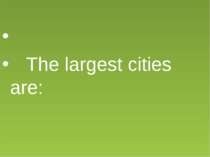 The largest cities are: