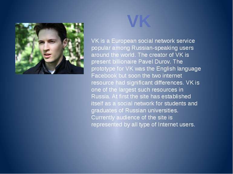 VK VK is a European social network service popular among Russian-speaking use...