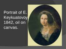 Portrait of E. Keykuatovoy 1842, oil on canvas.