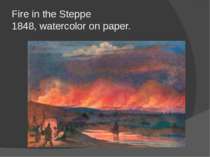 Fire in the Steppe 1848, watercolor on paper.