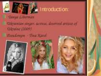 Introduction: Tanya Liberman Ukrainian singer, actress, deserved artiste of U...