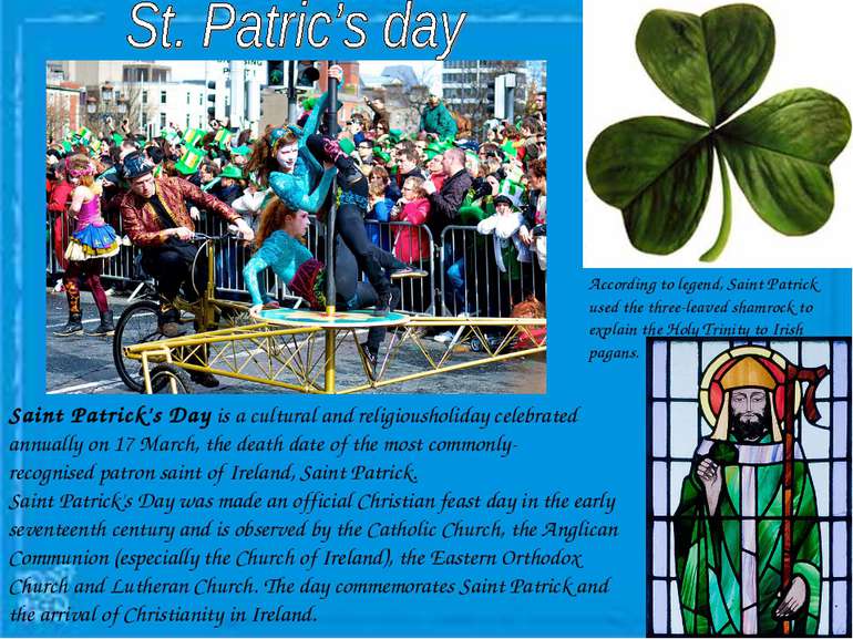 Saint Patrick's Day is a cultural and religiousholiday celebrated annually on...