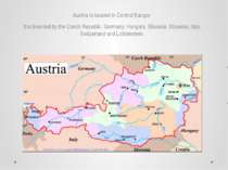Austria is located in Central Europe. It is boarded by the Czech Republic, Ge...