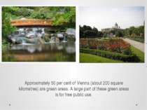 Approximately 50 per cent of Vienna (about 200 square kilometres) are green a...
