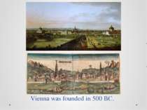 Vienna was founded in 500 BC.