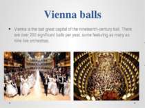 Vienna balls Vienna is the last great capital of the nineteenth-century ball....