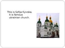 This is Sofija Kyivska. It is famous ukrainian church.