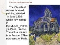  The Church in Auvers-sur-Oise The Church at Auvers is an oil painting create...