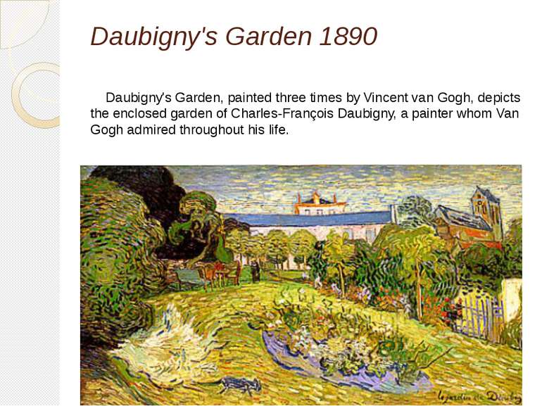 Daubigny's Garden 1890 Daubigny's Garden, painted three times by Vincent van ...