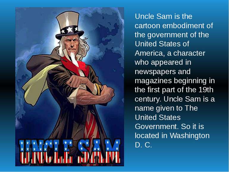 Uncle Sam is the cartoon embodiment of the government of the United States of...