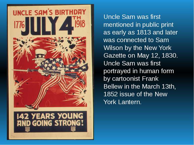 Uncle Sam was first mentioned in public print as early as 1813 and later was ...