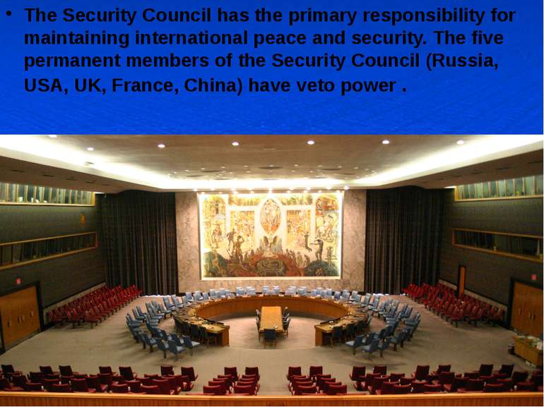The Security Council has the primary responsibility for maintaining internati...