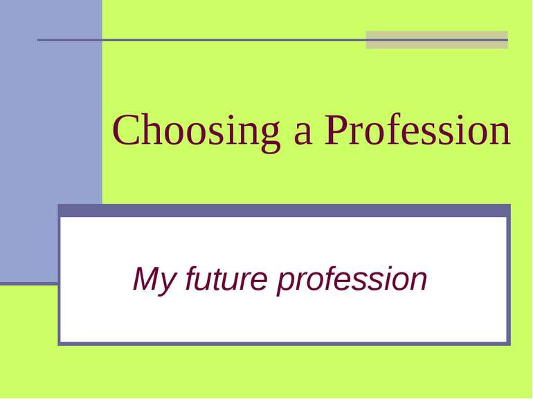 Choosing a Profession My future profession