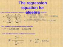 i i n n The regression equation for algebra Let's calculate coefficients of l...