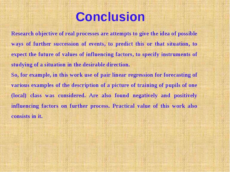 Conclusion Research objective of real processes are attempts to give the idea...