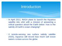 In April 2011, NASA plans to launch the Aquarius satellite into orbit with a ...