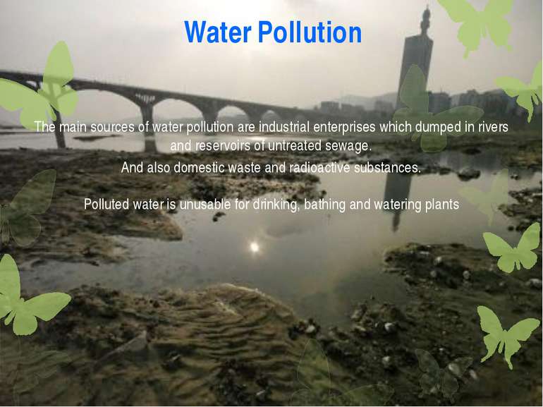 Water Pollution The main sources of water pollution are industrial enterprise...