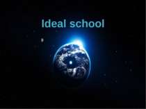 "Ideal school"