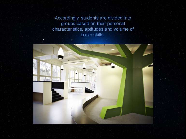 Accordingly, students are divided into groups based on their personal charact...