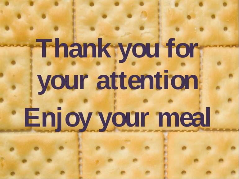 Thank you for your attention Enjoy your meal