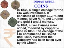 In 1835, a single coinage for the EIC was introduced. It consisted of copper ...