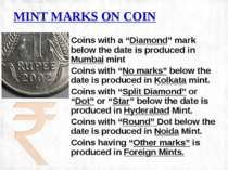 MINT MARKS ON COIN Coins with a “Diamond” mark below the date is produced in ...
