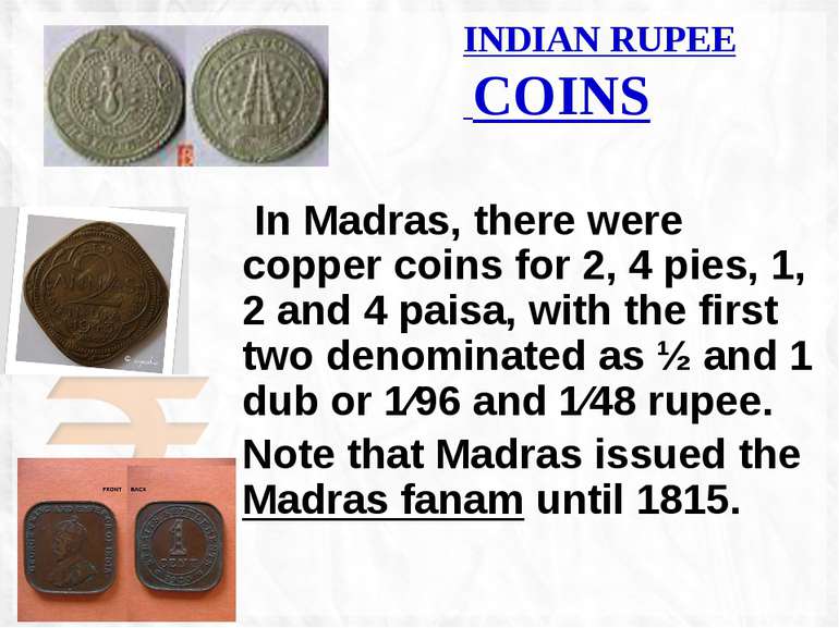 INDIAN RUPEE COINS In Madras, there were copper coins for 2, 4 pies, 1, 2 and...