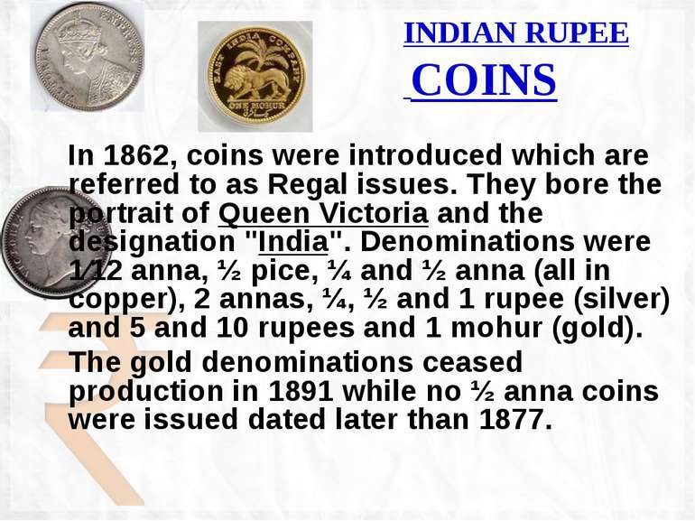 INDIAN RUPEE COINS In 1862, coins were introduced which are referred to as Re...