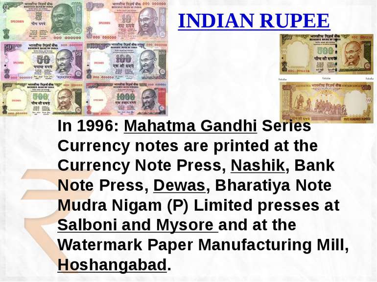 In 1996: Mahatma Gandhi Series Currency notes are printed at the Currency Not...