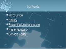 contents Introduction History Present education system Higher education Schoo...