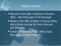 Degrees awarded Bachelor of Arts (BA) or Bachelor of Science (BSc) – after th...