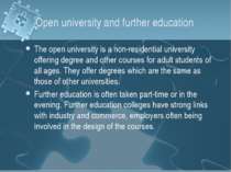 Open university and further education The open university is a non-residentia...