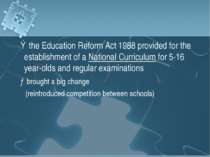 ③the Education Reform Act 1988 provided for the establishment of a National C...