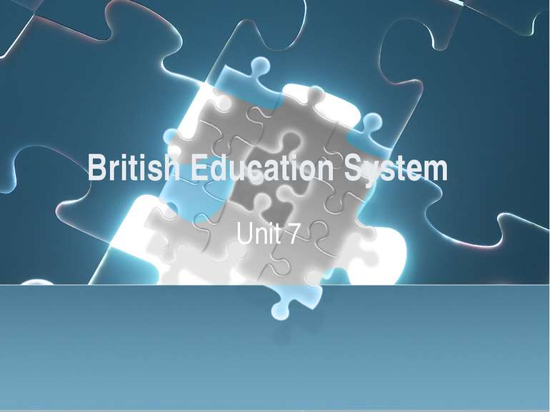 British Education System Unit 7