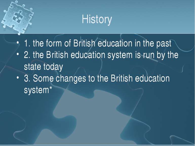 History 1. the form of British education in the past 2. the British education...