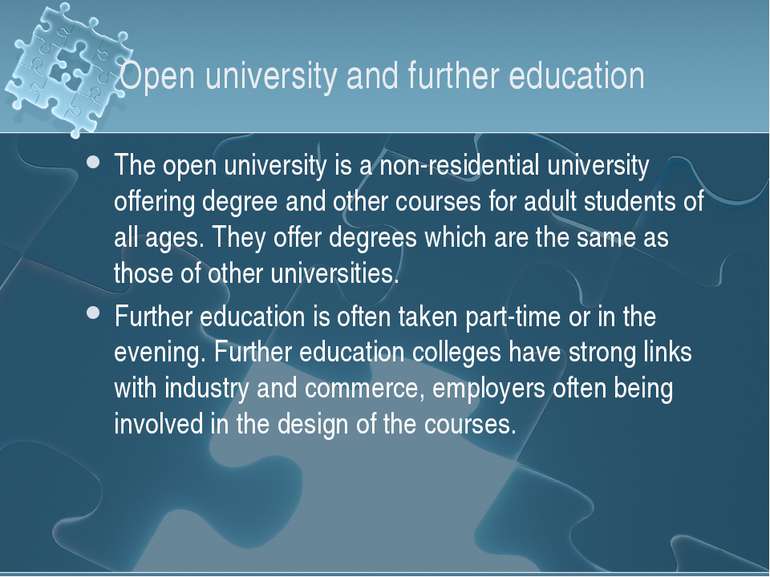 Open university and further education The open university is a non-residentia...