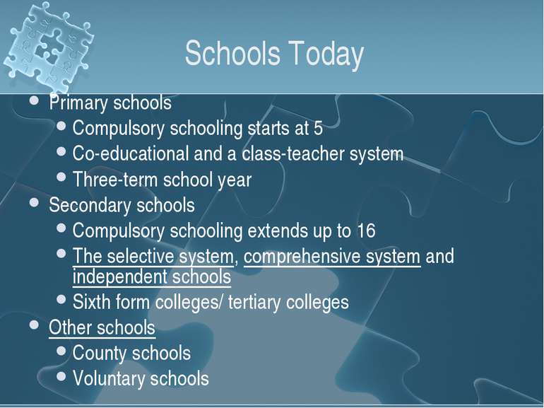 Schools Today Primary schools Compulsory schooling starts at 5 Co-educational...