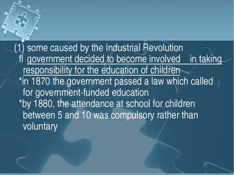 (1) some caused by the Industrial Revolution ⇒government decided to become in...