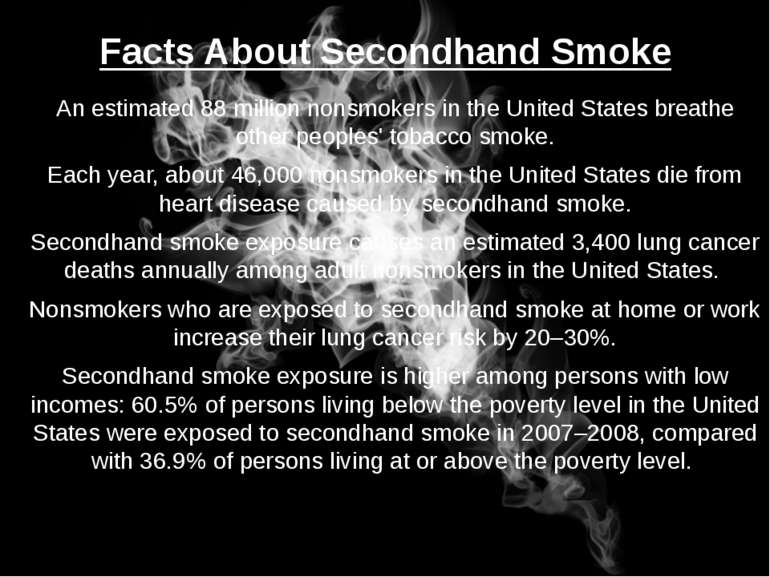 Facts About Secondhand Smoke An estimated 88 million nonsmokers in the United...