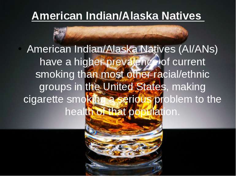 American Indian/Alaska Natives American Indian/Alaska Natives (AI/ANs) have a...