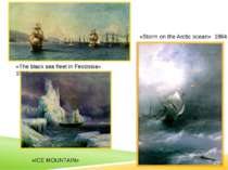 «The black sea fleet in Feodosia» 1890 «Storm on the Arctic ocean» 1864 The a...