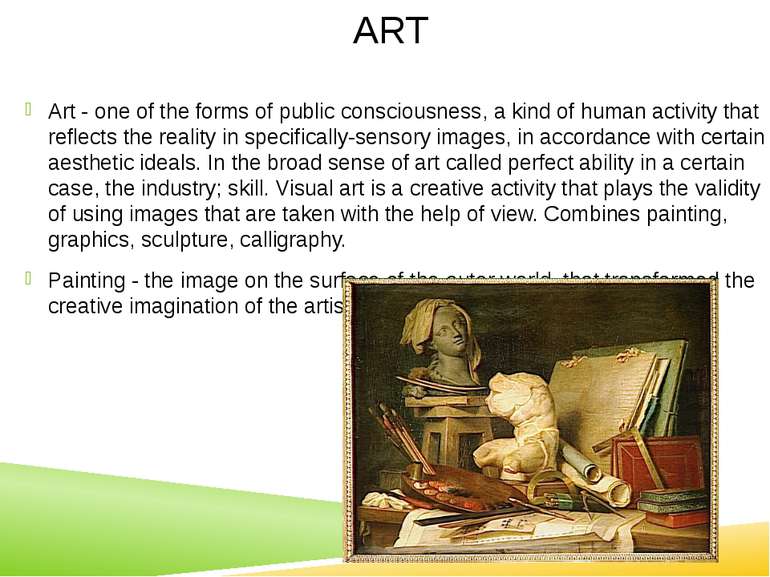 ART Art - one of the forms of public consciousness, a kind of human activity ...