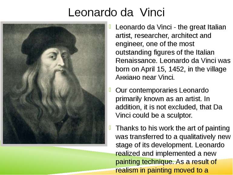 Leonardo da Vinci Leonardo da Vinci - the great Italian artist, researcher, a...