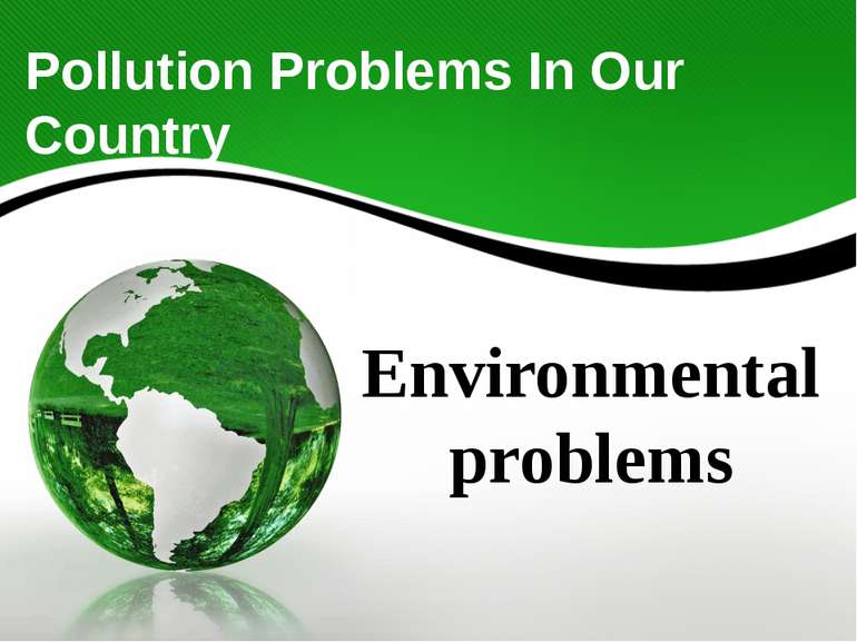 Рollution Problems In Our Country Environmental problems